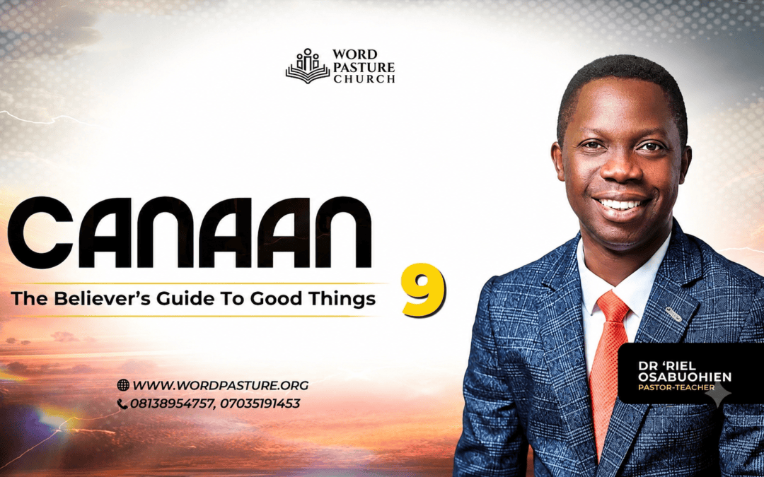 Canaan – The Believers Guide To Good Things – Part 9