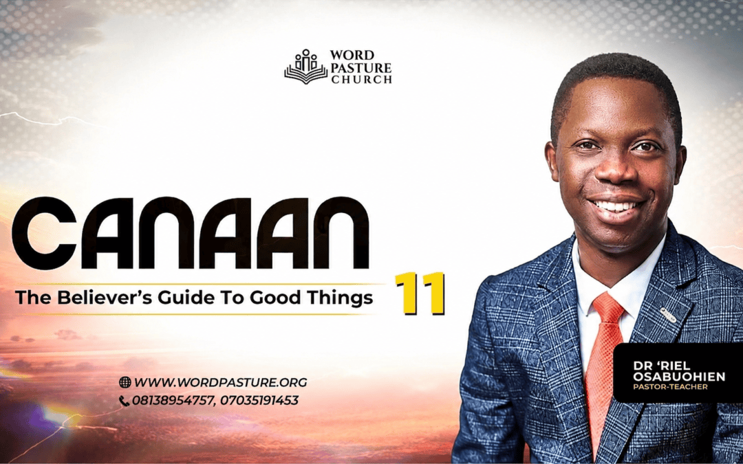 Canaan – The Believers Guide To Good Things – Part 11