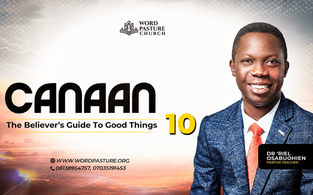 Canaan – The Believers Guide To Good Things – Part 10